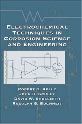 Full Download Electrochemical Techniques in Corrosion Science and Engineering - RUDOLPH.G. BUCHHEIT | ePub