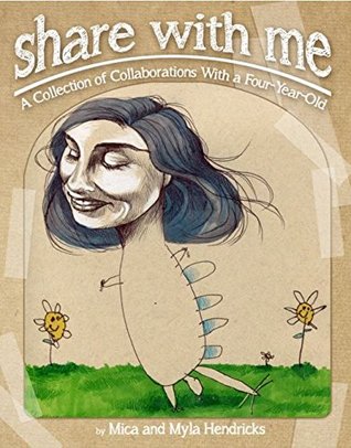 Read Share with Me: A Collection of Collaborations with a Four-Year-Old - Mica Hendricks | ePub