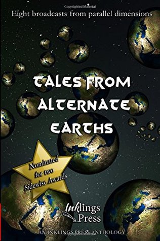 Full Download Tales From Alternate Earths: Eight broadcasts from parallel dimensions - Jessica Holmes | PDF