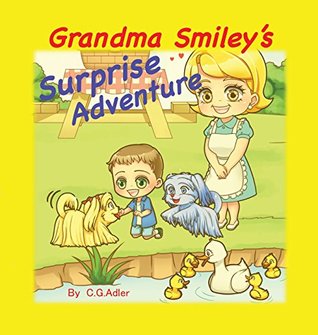 Download Grandma Smiley's Surprise Adventure (Magic Muffin #3) - C.G. Adler | PDF