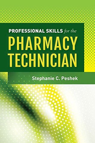 Full Download Professional Skills For The Pharmacy Technician - Stephanie C. Peshek | ePub