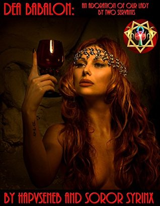 Read Dea Babalon: An Adoration of Our Lady by Two Servants - Soror Syrinx file in ePub