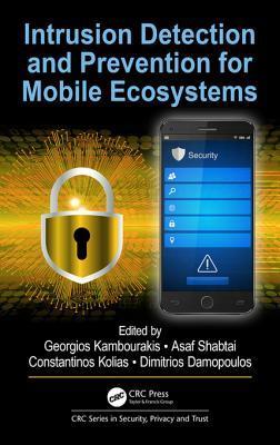 Full Download Intrusion Detection and Prevention for Mobile Ecosystems - George Kambourakis file in PDF