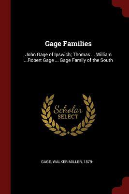 Download Gage Families: John Gage of Ipswich; Thomas  William Robert Gage  Gage Family of the South - Walker Millern Gage | ePub