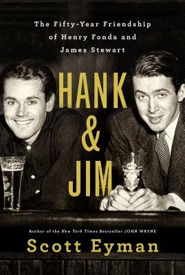 Read Hank and Jim: The Fifty-Year Friendship of Henry Fonda and James Stewart - Scott Eyman file in PDF