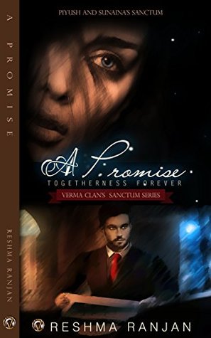 Read Online A Promise Togetherness Forever: Piyush and Sunaina's Sanctum (Verma Clan Sanctum Series Book 2) - Reshma Ranjan file in ePub