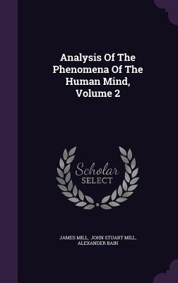 Read Online Analysis of the Phenomena of the Human Mind, Volume 2 - James Mill file in ePub