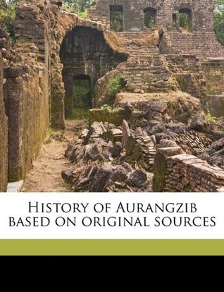 Read History of Aurangzib Based on Original Sources Volume 2 - Jadunath Sarkar file in PDF