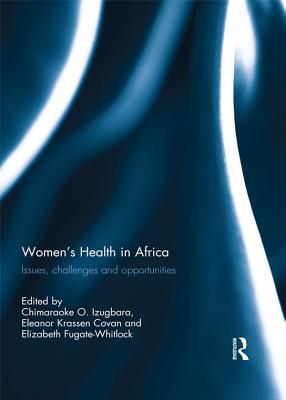 Read Women's Health in Africa: Issues, Challenges and Opportunities - Chimaraoke O Izugbara file in PDF