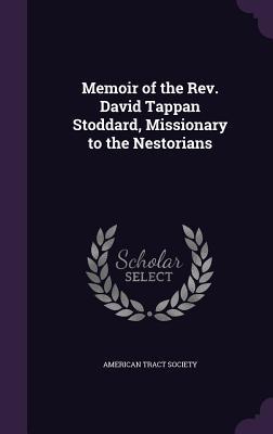 Download Memoir of the REV. David Tappan Stoddard, Missionary to the Nestorians - American Tract Society file in PDF