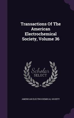 Download Transactions of the American Electrochemical Society, Volume 36 - American Electrochemical Society | ePub
