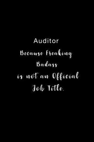 Read Online Auditor Because Freaking Badass is not an Official Job Title.: Lined notebook -  | PDF