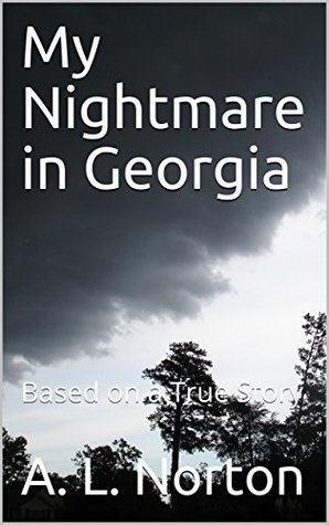 Read My Nightmare in Georgia: Based on a True Story - A.L. Norton | ePub