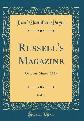 Read Russell's Magazine, Vol. 4: October-March, 1859 (Classic Reprint) - Paul Hamilton Payne | PDF