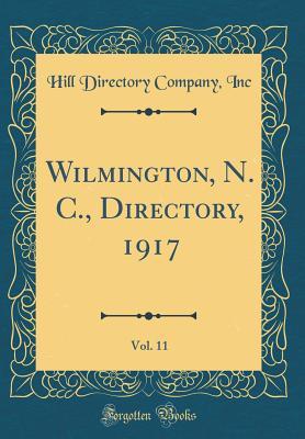 Full Download Wilmington, N. C., Directory, 1917, Vol. 11 (Classic Reprint) - Hill Directory Company Inc | PDF