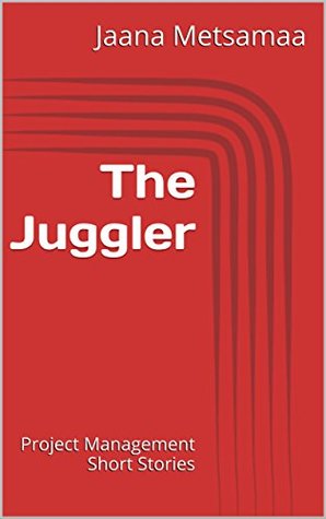 Download The Juggler: Project Management Short Stories - Jaana Metsamaa file in ePub