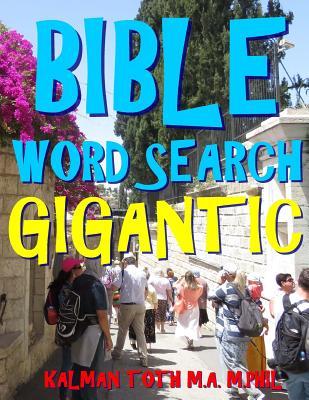 Read Bible Word Search Gigantic: 500 Extra Large Print Inspirational Themed Puzzles - Kalman Toth M a M Phil | PDF