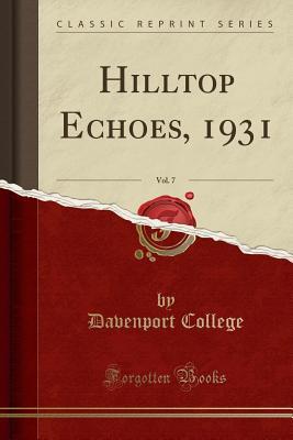 Download Hilltop Echoes, 1931, Vol. 7 (Classic Reprint) - Davenport College | PDF