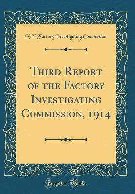 Download Third Report of the Factory Investigating Commission, 1914 (Classic Reprint) - N y Factory Investigating Commission | PDF