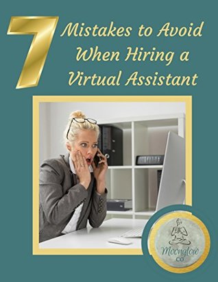 Read Online 7 Mistakes to Avoid When Hiring a Virtual Assistant - Melleigha Nichols file in PDF