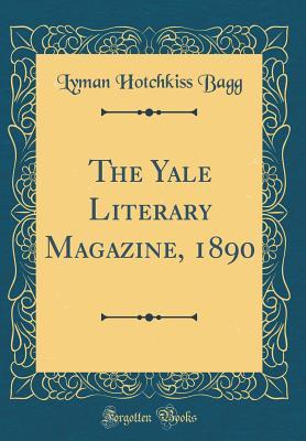 Full Download The Yale Literary Magazine, 1890 (Classic Reprint) - Lyman Hotchkiss Bagg file in ePub