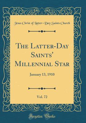 Read The Latter-Day Saints' Millennial Star, Vol. 72: January 13, 1910 (Classic Reprint) - Jesus Christ of Latter Church file in ePub