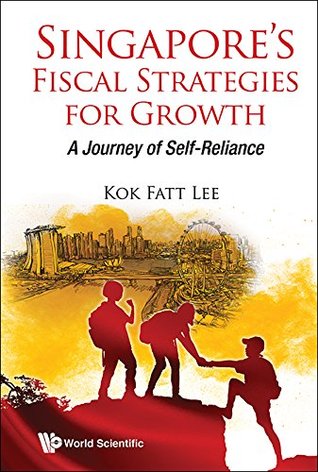 Download Singapore's Fiscal Strategies for Growth:A Journey of Self-Reliance - Kok Fatt Lee | ePub