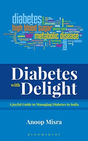Full Download Diabetes with Delight: A Joyful Guide to Managing Diabetes In India - Anoop Misra | PDF
