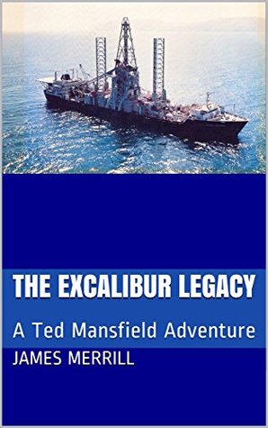 Full Download The Excalibur Legacy: A Ted Mansfield Adventure - James Merrill file in ePub