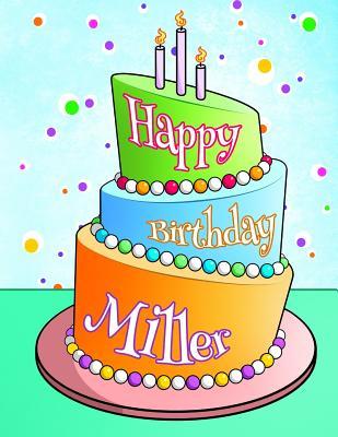 Read Online Happy Birthday Miller: Personalized Birthday Book with Name, Journal, Notebook, Diary, 105 Lined Pages, 8 1/2 X 11, Birthday Gifts for Boys and Men -  | ePub