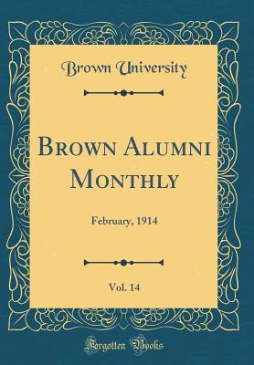 Full Download Brown Alumni Monthly, Vol. 14: February, 1914 (Classic Reprint) - Brown University | PDF