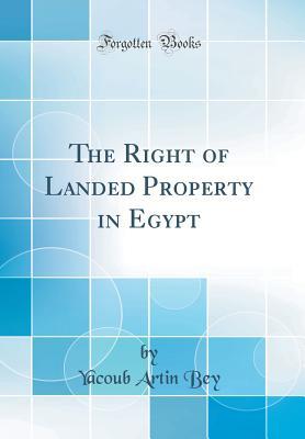 Read The Right of Landed Property in Egypt (Classic Reprint) - Yacoub Artin Bey | PDF