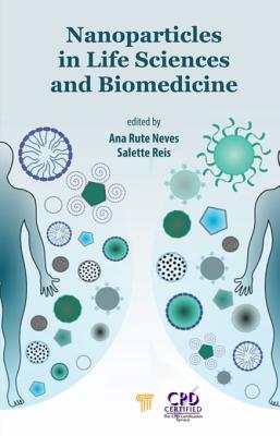 Read Nanoparticles in Life Sciences and Biomedicine - Ana Rute Neves | ePub