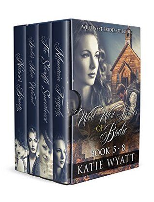 Download Wild West Brides of Bodie Series Collection #2 Books 5-8 (Mail Order Bride Collection Book 5) - Katie Wyatt file in ePub