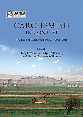 Read Online Carchemish in Context (BANEA monograph Series) - Edgar Peltenburg file in PDF
