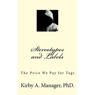 Full Download Stereotypes and Labels: The Price We Pay for Tags - Kirby A. Manager file in ePub