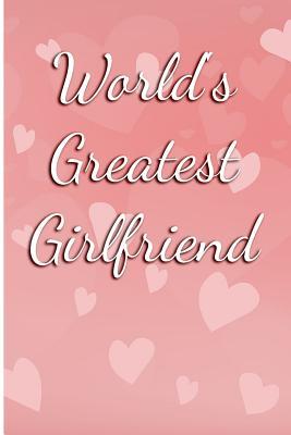 Read Online World's Greatest Girlfriend: Blank Lined Journal 6x9 - Gift for Girlfriend -  file in ePub