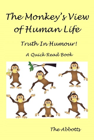 Full Download The Monkey’s View of Human Life: Truth In Humour! : A Quick Read Book - The Abbotts file in PDF