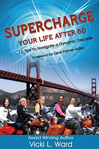 Download Supercharge Your Life After 60!: 10 Tips to Navigate a Dynamic Decade - Vicki  Ward file in PDF