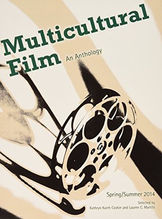 Full Download Multicultural Film: An Anthology for Florida State University Fall 2014 - Kathryn Karrh Cashin | PDF