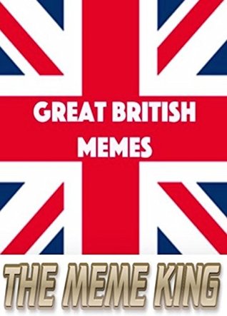 Read Memes: British Funny Memes: From Our Mates Across The Pond: Funny Memes Britain Edition And MORE FUNNY Memes Cool Humorz!!!! - Memes | PDF