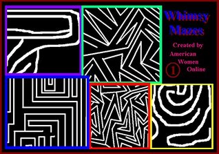 Read Whimsy Mazes 1: A dozen mazes, with answers, for your leisure time. - American Women Online | ePub