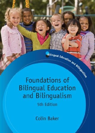 Read Online Foundations of Bilingual Education and Bilingualism (Bilingual Education & Bilingualism) - Colin Baker | PDF