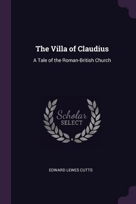 Download The Villa of Claudius: A Tale of the Roman-British Church - Edward Lewes Cutts file in ePub