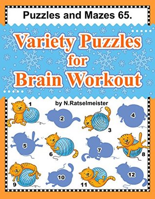 Full Download Puzzles and Mazes 65. Variety Puzzles for Brain Workout. - N. Ratselmeister | PDF