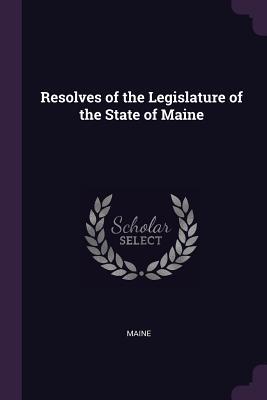 Full Download Resolves of the Legislature of the State of Maine - Maine file in PDF