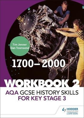 Read Online AQA GCSE History skills for Key Stage 3: Workbook 2 1700-2000 - Tim Jenner file in PDF