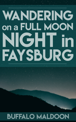 Full Download Wandering on a Full Moon Night in Faysburg (Chronicles of a Gay Spiritist # 1) - Buffalo Maldoon | ePub