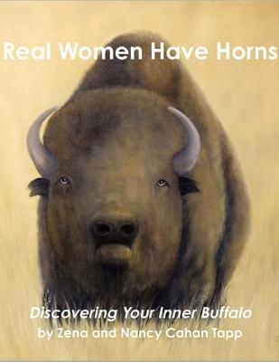 Read Real Women Have Horns - Discovering Your Inner Buffalo - Zena file in ePub