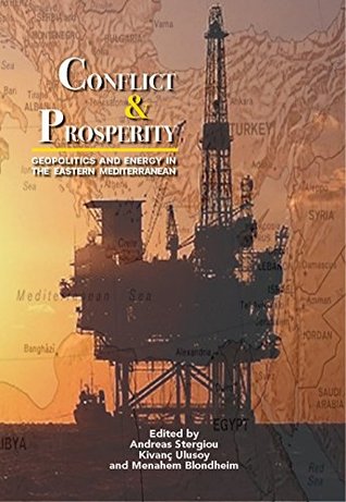 Download Conflict & Prosperity: Geopolitics and Energy in the Eastern Mediterranean - Menahem Blondheim file in PDF